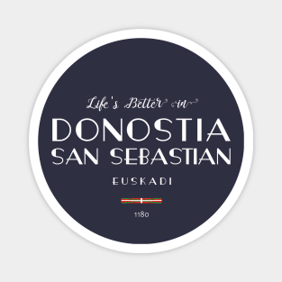 Life is better in DONOSTIA-SAN SEBASTIÁN Euskadi, SPAIN Flag Magnet